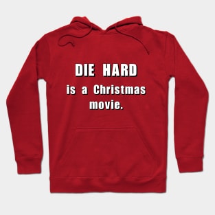 DIE HARD is a Christmas movie Hoodie